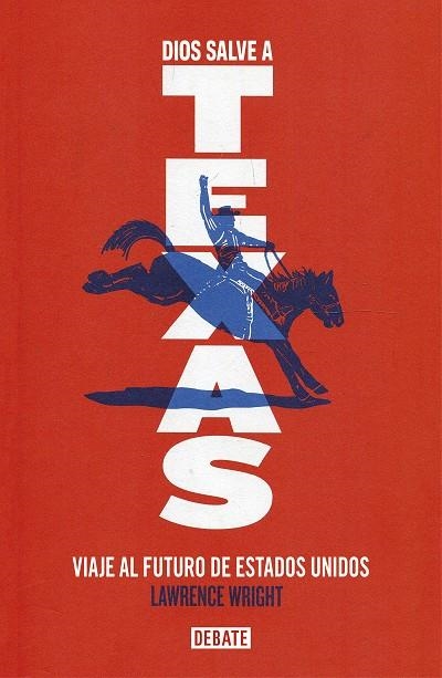 Dios salve a Texas | 9788499929514 | Lawrence Wright | Librería Castillón - Comprar libros online Aragón, Barbastro