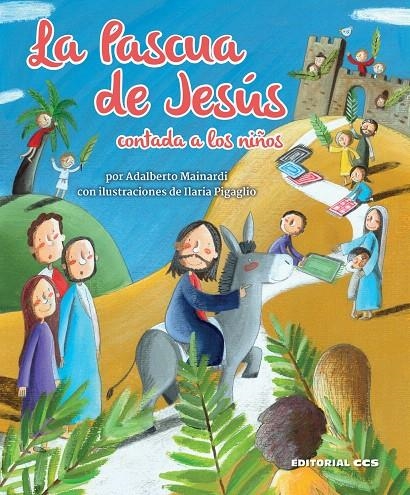 La Pascua de Jesús contada a los niños | 9788490236376 | Mainardi, Adalberto | Librería Castillón - Comprar libros online Aragón, Barbastro