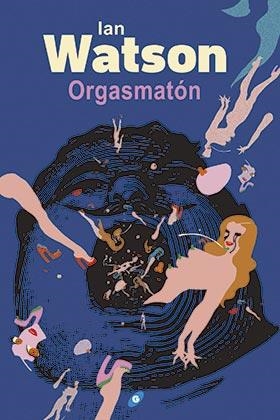 ORGASMATON | 9788417507244 | WATSON, IAN | Librería Castillón - Comprar libros online Aragón, Barbastro