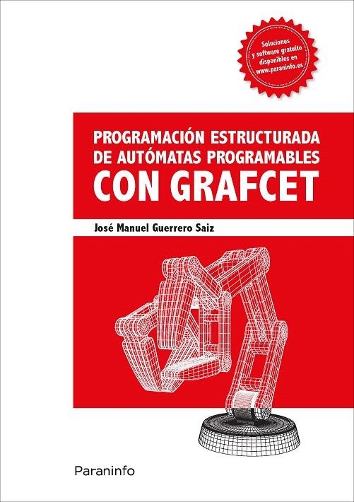 Programación estructurada de autómatas programables con Grafcet | 9788428341387 | GUERRERO SAIZ, JOSÉ MANUEL | Librería Castillón - Comprar libros online Aragón, Barbastro