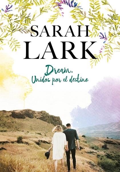 Dream. Unidos por el destino | 9788417424602 | Sarah Lark | Librería Castillón - Comprar libros online Aragón, Barbastro