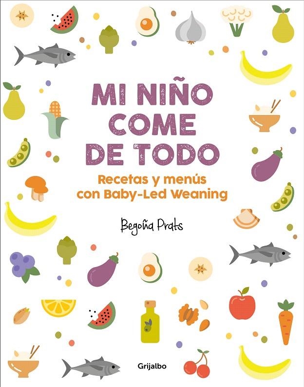 Mi niño come de todo | 9788417338350 | Begoña Prats | Librería Castillón - Comprar libros online Aragón, Barbastro