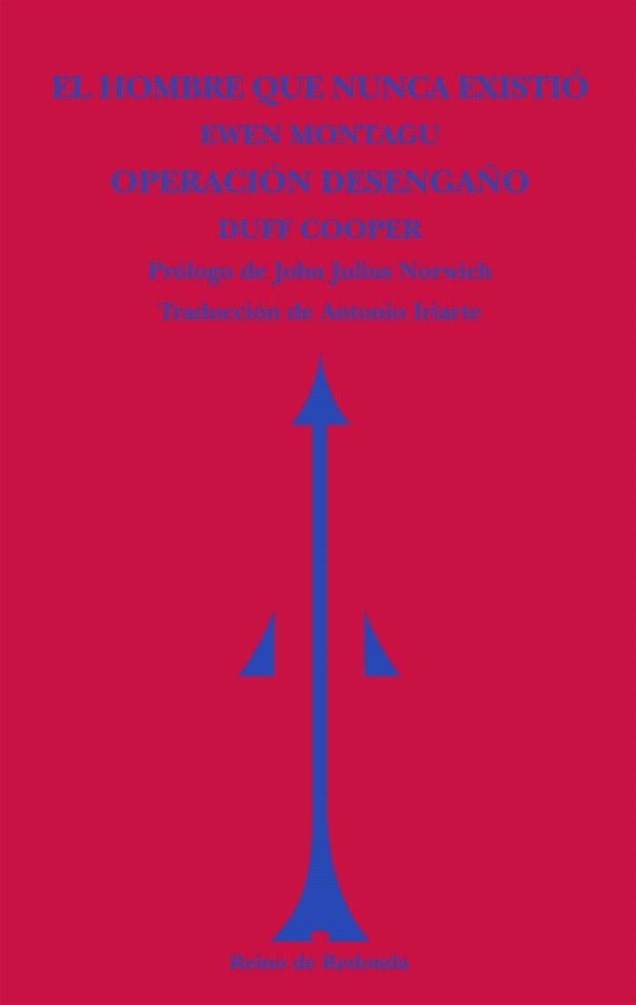 El hombre que nunca existió | Operación Desengaño | 9788494725630 | Montagu, Ewen ; Cooper, Duff | Librería Castillón - Comprar libros online Aragón, Barbastro