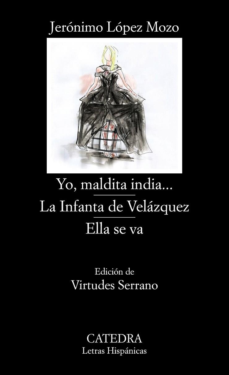 Yo, maldita india...; La Infanta de Velázquez; Ella se va | 9788437639895 | López Mozo, Jerónimo | Librería Castillón - Comprar libros online Aragón, Barbastro