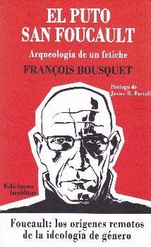 El puto san foucault | 9788494882548 | Bousquet Bousquet, François | Librería Castillón - Comprar libros online Aragón, Barbastro