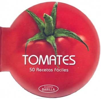 Tomates : 50 Recetas fáciles | 9788416279272 | Academia Barilla | Librería Castillón - Comprar libros online Aragón, Barbastro