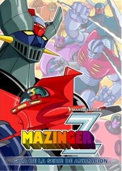 MAZINGER Z GUIA DE LA SERIE DE ANIMACION | 9788412000887 | ESCARRA,MARC | Librería Castillón - Comprar libros online Aragón, Barbastro