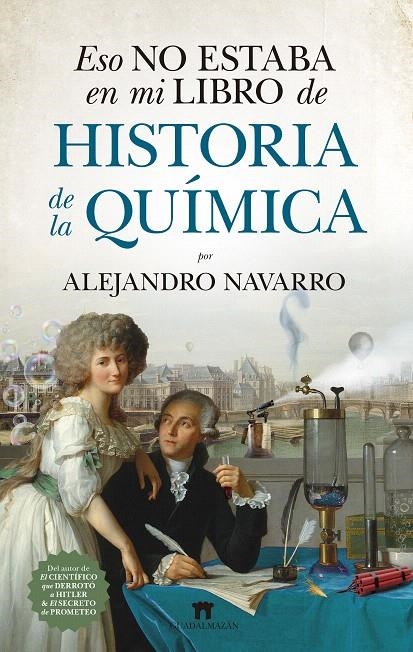 Eso no estaba en mi libro de Historia de la Química | 9788417547042 | Navarro Yáñez, Alejandro | Librería Castillón - Comprar libros online Aragón, Barbastro