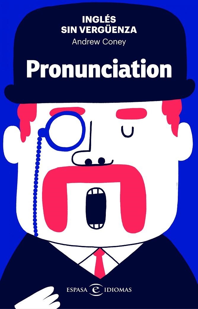 Inglés sin vergüenza: Pronunciation | 9788467055146 | Coney, Andrew | Librería Castillón - Comprar libros online Aragón, Barbastro