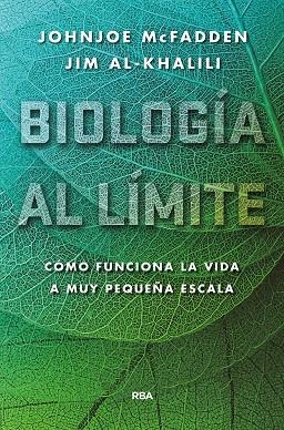 Biología al límite. | 9788490565179 | AL-KHALILI JIM/MCFADDEN JOHNJOE | Librería Castillón - Comprar libros online Aragón, Barbastro