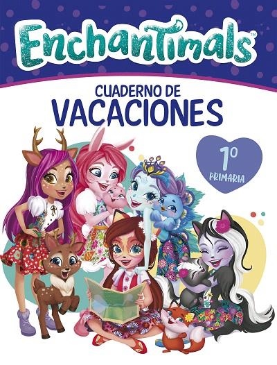 Cuaderno vacaciones Enchantimals - 1º de primaria (Enchantimals. Actividades) | 9788448852573 | VV.AA. | Librería Castillón - Comprar libros online Aragón, Barbastro