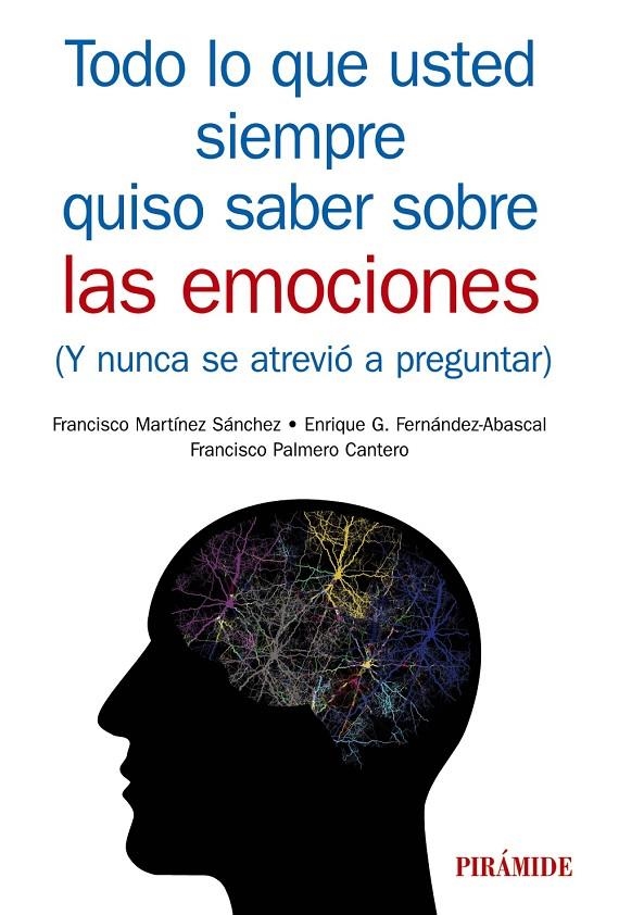 Todo lo que usted siempre quiso saber sobre las emociones | 9788436840933 | Martínez Sánchez, Francisco ; Garcia Fernandez-Abascal, Enrique ; Palmero Cantero, Francisco | Librería Castillón - Comprar libros online Aragón, Barbastro