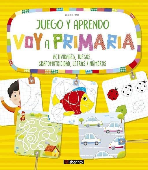 Juego y aprendo. Voy a primaria | 9788484839996 | Fanti, Roberta | Librería Castillón - Comprar libros online Aragón, Barbastro