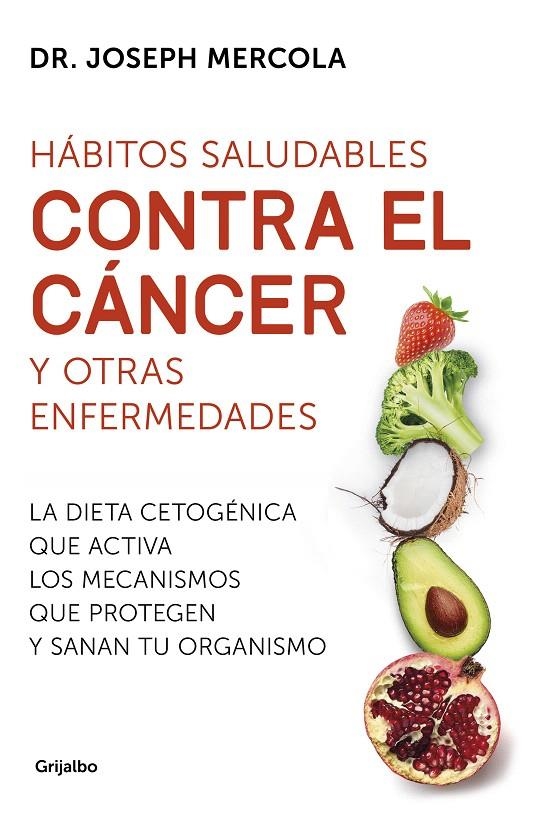 Hábitos saludables contra el cáncer y otras enfermedades | 9788425357718 | Dr. Joseph Mercola | Librería Castillón - Comprar libros online Aragón, Barbastro