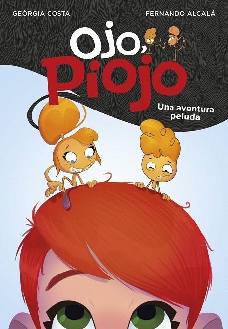 Una aventura peluda (Ojo, Piojo 1) | 9788417671549 | Geòrgia Costa Fernando Alcalá | Librería Castillón - Comprar libros online Aragón, Barbastro