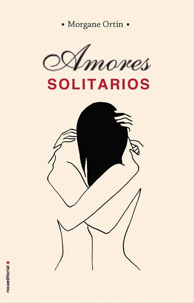 Amores solitarios | 9788417541507 | Morgane Ortin | Librería Castillón - Comprar libros online Aragón, Barbastro