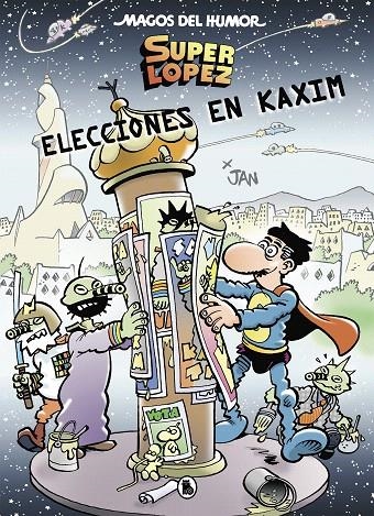 Superlópez. Elecciones en Kaxim (Magos del Humor 143) | 9788402422682 | LOPEZ FERNANDEZ, JUAN | Librería Castillón - Comprar libros online Aragón, Barbastro