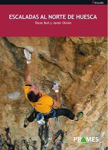 ESCALADAS AL NORTE DE HUESCA | 9788483218976 | Buil, Óscar y Oliván, Javier | Librería Castillón - Comprar libros online Aragón, Barbastro