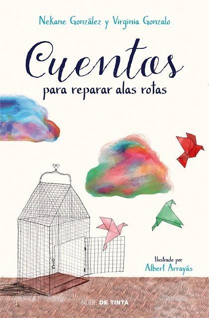 Cuentos para reparar alas rotas | 9788417605032 | Nekane González Virginia Gonzalo | Librería Castillón - Comprar libros online Aragón, Barbastro