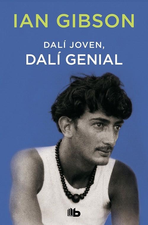 Dalí joven, Dalí Genial | 9788490708736 | Ian Gibson | Librería Castillón - Comprar libros online Aragón, Barbastro