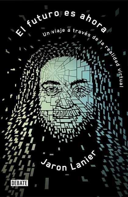 El futuro es ahora | 9788499929002 | Jaron Lanier | Librería Castillón - Comprar libros online Aragón, Barbastro