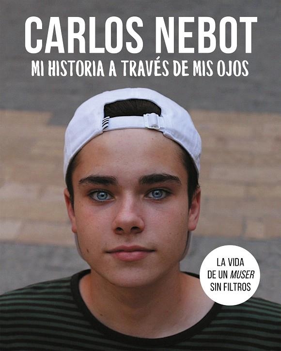 Mi historia a través de mis ojos | 9788420434285 | Carlos Nebot | Librería Castillón - Comprar libros online Aragón, Barbastro