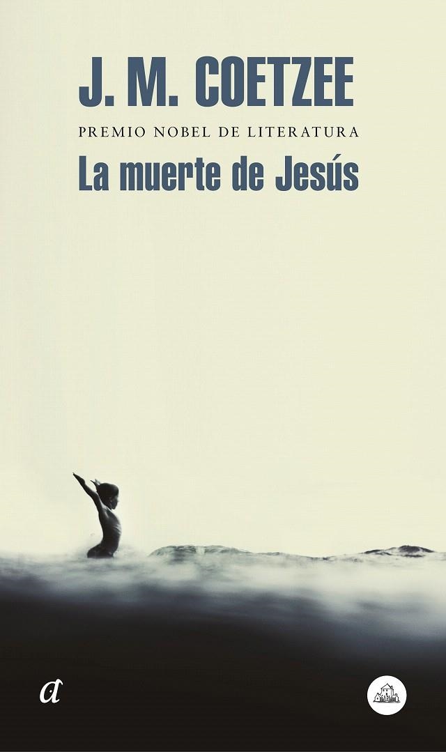 La muerte de Jesús | 9788439735779 | J.M. Coetzee | Librería Castillón - Comprar libros online Aragón, Barbastro