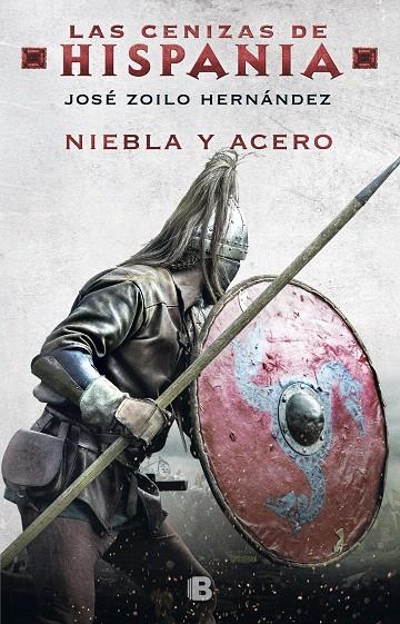 Niebla y acero (Las cenizas de Hispania 2) | 9788466665827 | José Zoilo | Librería Castillón - Comprar libros online Aragón, Barbastro