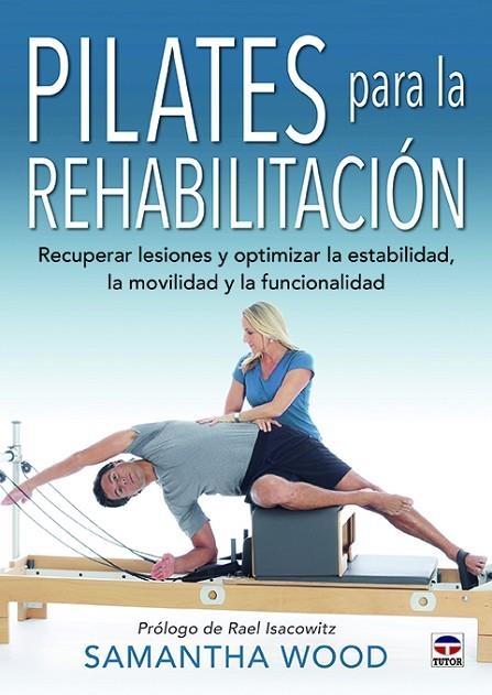 Pilates para la rehabilitación | 9788416676767 | Wood, Samantha | Librería Castillón - Comprar libros online Aragón, Barbastro