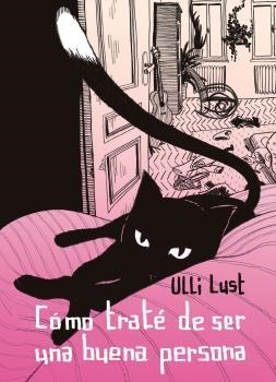 COMO TRATÉ DE SER UNA BUENA PERSONA | 9788417442415 | LUST, ULLI | Librería Castillón - Comprar libros online Aragón, Barbastro