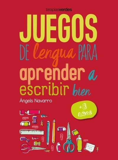 Juegos de lengua para aprender a escribir bien +8 | 9788416972647 | NAVARRO SIMÓN, ÀNGELS | Librería Castillón - Comprar libros online Aragón, Barbastro