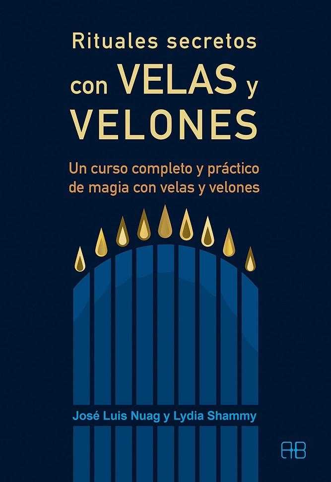 Rituales secretos con velas y velones | 9788415292920 | Nuag Moreno, José Luis ; Shammy Erxo, Lydia | Librería Castillón - Comprar libros online Aragón, Barbastro