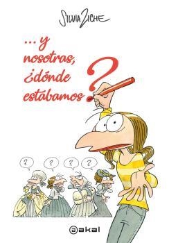 Y nosotras, ¿dónde estábamos? | 9788446047643 | Ziche, Silvia | Librería Castillón - Comprar libros online Aragón, Barbastro