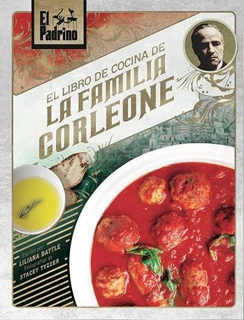 El Padrino: El Libro de Cocina de la Familia Corleone | 9788467935516 | Liliana Battle, Stacey Tyzzer | Librería Castillón - Comprar libros online Aragón, Barbastro