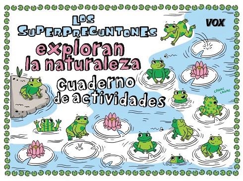 Los Superpreguntones exploran la naturaleza : Cuaderno de actividades | 9788499743127 | Vox Editorial | Librería Castillón - Comprar libros online Aragón, Barbastro