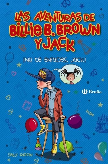 Las aventuras de Billie B. Brown y Jack, 3. ¡No te enfades, Jack! | 9788469626528 | Rippin, Sally | Librería Castillón - Comprar libros online Aragón, Barbastro