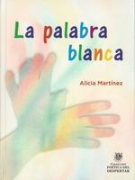 PALABRA BLANCA, LA | 9788488540164 | MARTINEZ, ALICIA | Librería Castillón - Comprar libros online Aragón, Barbastro