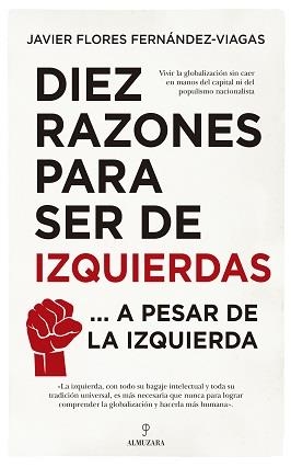 DIEZ RAZONES PARA SER DE IZQUIERDAS | 9788417797737 | FLORES FERNÁNDEZ-VIAGAS, JAVIE | Librería Castillón - Comprar libros online Aragón, Barbastro