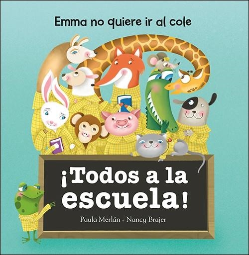 ¡Todos a la escuela! : Emma no quiere ir al cole | 9788428556804 | Merlán Bajo, Paula | Librería Castillón - Comprar libros online Aragón, Barbastro