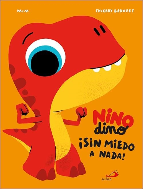 Ninodino ¡sin miedo a nada! | 9788428556521 | Bedouet, Thierry; Mim | Librería Castillón - Comprar libros online Aragón, Barbastro