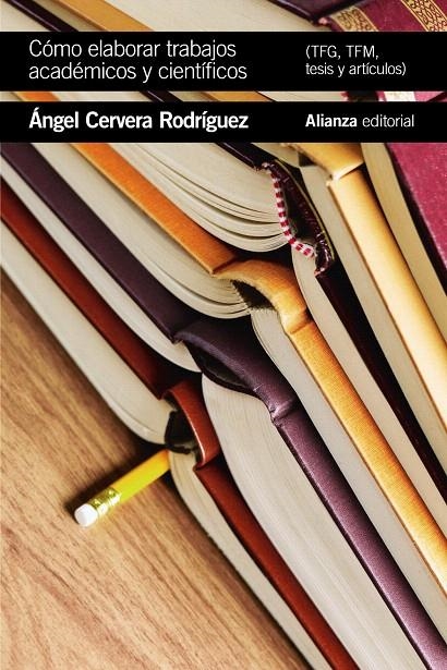 Cómo elaborar trabajos académicos y científicos: TFG,TFM, artículos y tesis | 9788491815495 | Cervera Rodríguez, Ángel | Librería Castillón - Comprar libros online Aragón, Barbastro