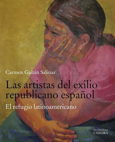 Las artistas del exilio republicano español | 9788437640198 | Gaitán Salinas, Carmen | Librería Castillón - Comprar libros online Aragón, Barbastro