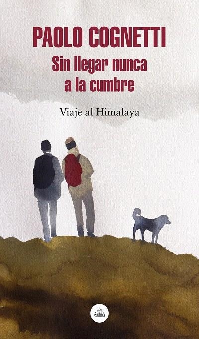 Sin llegar nunca a la cumbre | 9788439735748 | Cognetti, Paolo | Librería Castillón - Comprar libros online Aragón, Barbastro