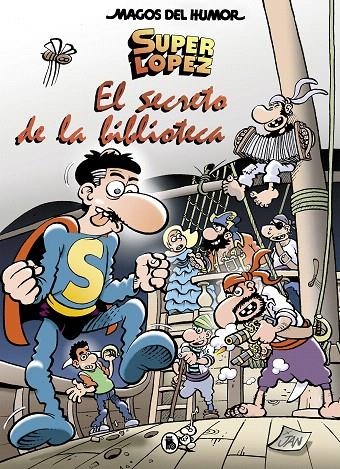 Superlópez. El secreto de la biblioteca (Magos del Humor 199) | 9788402422606 | LOPEZ FERNANDEZ, JUAN | Librería Castillón - Comprar libros online Aragón, Barbastro