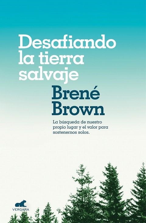 Desafiando la tierra salvaje | 9788416076475 | Brené Brown | Librería Castillón - Comprar libros online Aragón, Barbastro