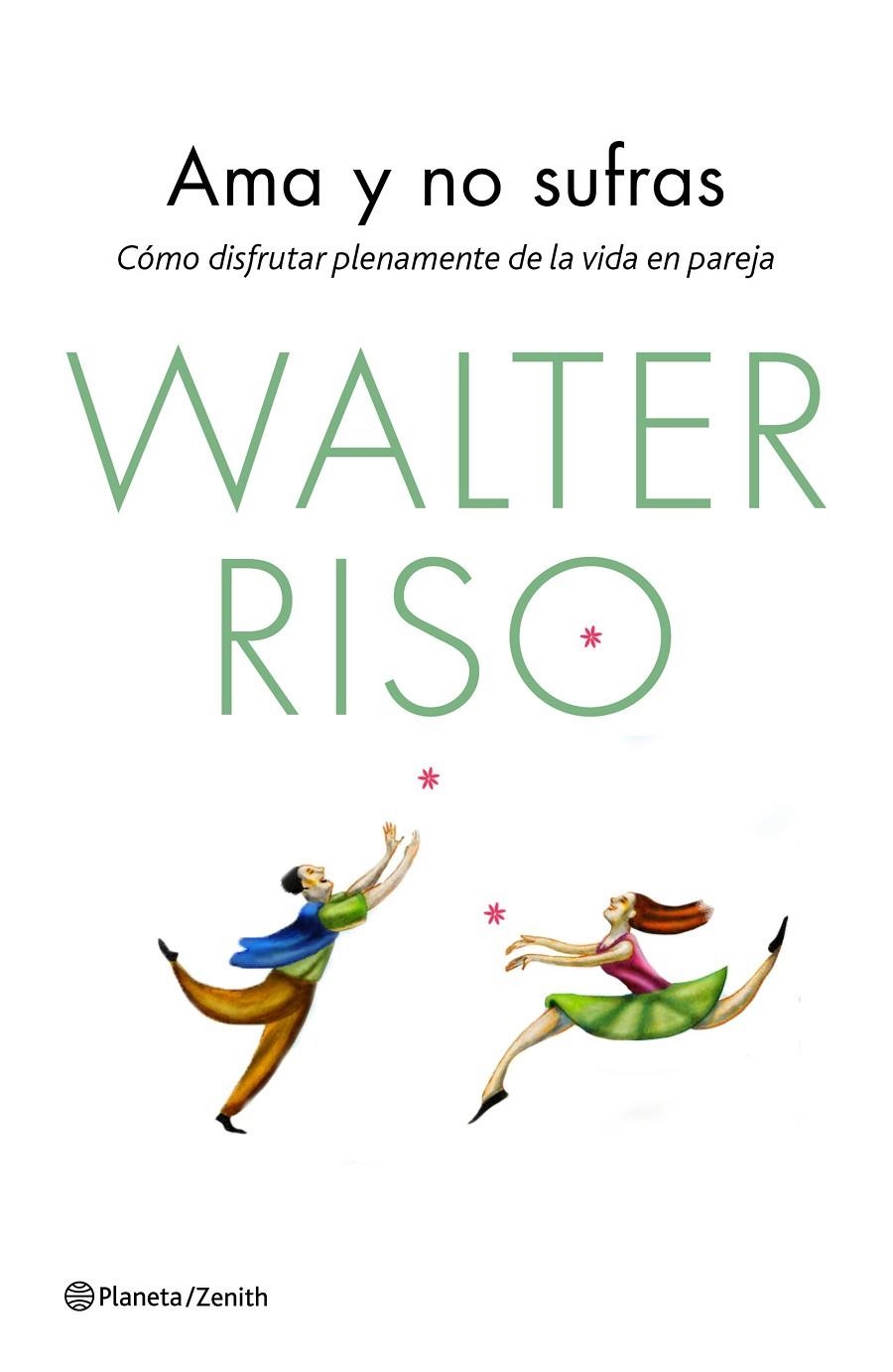 Ama y no sufras | 9788408139850 | Riso, Walter | Librería Castillón - Comprar libros online Aragón, Barbastro