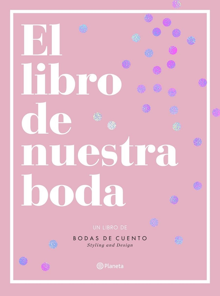 El libro de nuestra boda | 9788408193289 | Bodas de Cuento | Librería Castillón - Comprar libros online Aragón, Barbastro