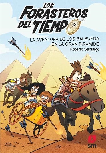 Los Forasteros del Tiempo 7 : La aventura de los Balbuena en la gran pirámide | 9788491825388 | Santiago, Roberto | Librería Castillón - Comprar libros online Aragón, Barbastro