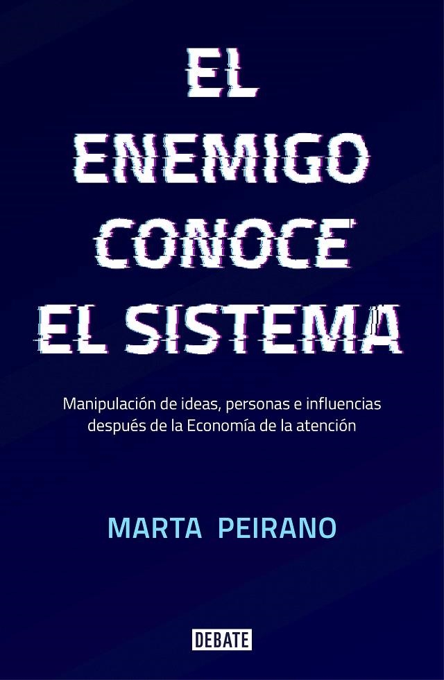 El enemigo conoce el sistema | 9788417636395 | Marta Peirano | Librería Castillón - Comprar libros online Aragón, Barbastro