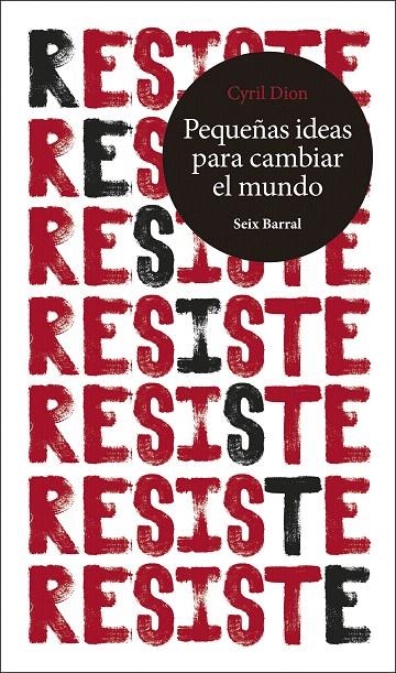 Resiste. Pequeñas ideas para cambiar el mundo | 9788432235320 | Dion, Cyril | Librería Castillón - Comprar libros online Aragón, Barbastro